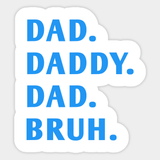 dad daddy dad bruh Sticker